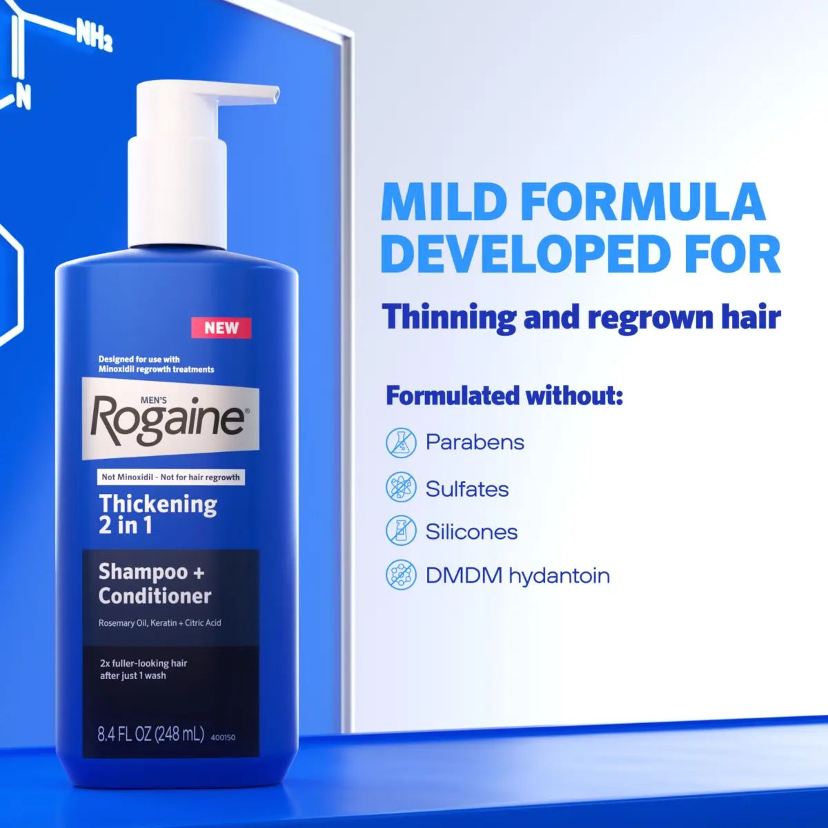 Looking for a shampoo to complement your Rogaine or Minoxidil routine? Men’s ROGAINE® Thickening 2-in-1 Shampoo + Conditioner combines rosemary oil, hydrolyzed keratin and citric acid to cleanse, condition and provide fuller-looking hair in one step. The 250 ml formula is suitable for thinning and breakage-prone hair and is available to buy online in India from StyleMake.